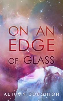 On an Edge of Glass