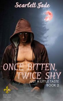 Once Bitten, Twice Shy (Just a Little Taste Book 2)