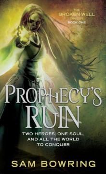 Prophecy's Ruin (Broken Well Trilogy)