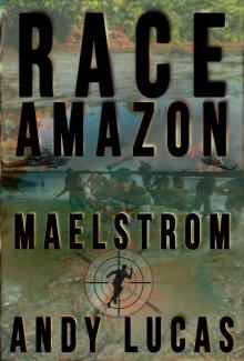 RACE AMAZON: Maelstrom (James Pace novels Book 2)