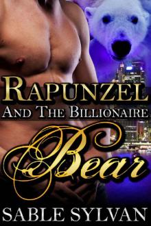 Rapunzel And The Billionaire Bear: A BBW Bear Shifter Paranormal Romance Novella (The Shifter Princes Book 4)