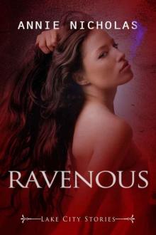 Ravenous (Lake City Stories .5)