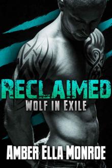 Reclaimed (Wolf in Exile Part 4): Werewolf Shifter/Vampire Paranormal Romance