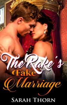 Regency Romance: The Rake's Fake Marriage (Historical Arranged Marriage Romance) (19th Century Victorian Romance)