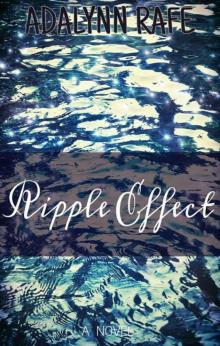 Ripple Effect: A Novel