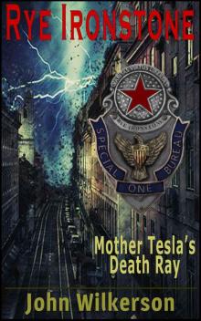 Rye Ironstone: Mother Tesla's Death Ray