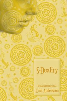 S-Duality: A Marauders Novella