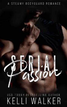 Serial Passion: A Steamy Bodyguard Romance