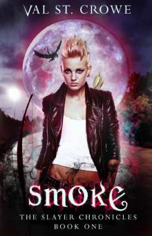 Smoke (The Slayer Chronicles Book 1)
