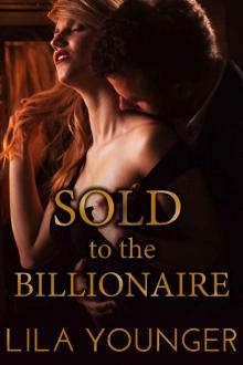 Sold to the Billionaire: A Virgin Auction Romance