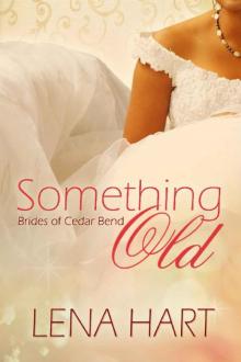 Something Old (Brides of Cedar Bend Book 1)