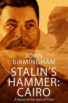 Stalin's Hammer: Cairo: A novel of the Axis of Time