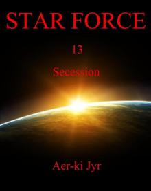 Star Force: Secession (SF13)