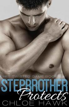 Stepbrother Protects (His Twisted Game Book Six)