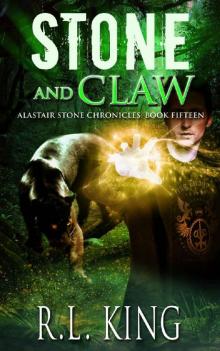 Stone and Claw: A Novel in the Alastair Stone Chronicles