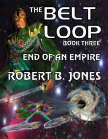 The Belt Loop (Book Three) - End of an Empire