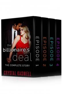 The Billionaire's Deal: The Complete Story: An Alpha Billionaire Romance