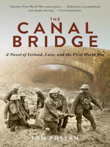 The Canal Bridge: A Novel of Ireland, Love, and the First World War