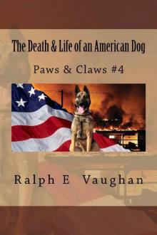 The Death & Life of an American Dog (Paws & Claws Book 4)