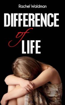 The Difference of Life: A Rachel Waldman Novel (Romance, Contemporary, Women's Fiction)