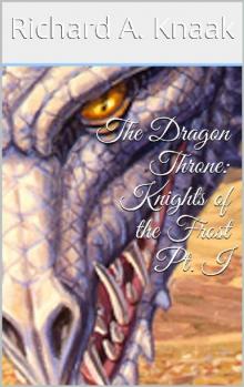 The Dragon Throne: Knights of the Frost Pt. I (Legends of the Dragonrealm)