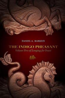 The Indigo Pheasant: Volume Two of Longing for Yount: 2