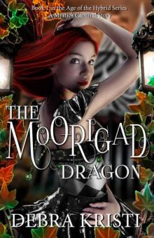 The Moorigad Dragon: (An Urban Fantasy Series) (Age of the Hybrid Book 1)