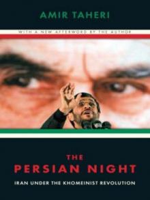 The Persian Night: Iran Under the Khomeinist Revolution