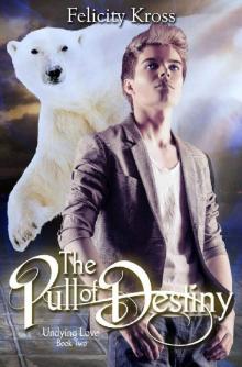 The Pull of Destiny (Undying Love, Book 2)