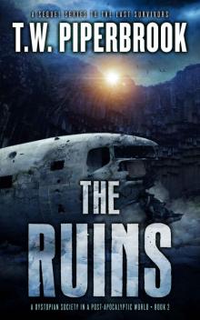 The Ruins Book 2: A Dystopian Society in a Post-Apocalyptic World (The Ruins Series)