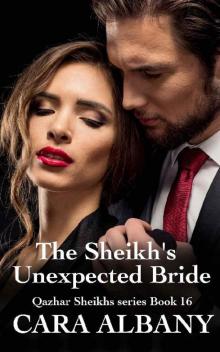 The Sheikh’s Unexpected Bride (Qazhar Sheikhs series Book 16)