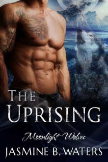 The Uprising (Moonlight Wolves Book 3)