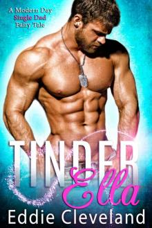 TinderElla: A Modern Day Single Dad Fairy-Tale (Fairy Tale Series Book 2)