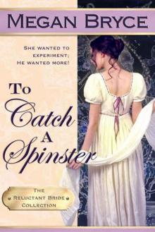 To Catch A Spinster (The Reluctant Bride Collection)