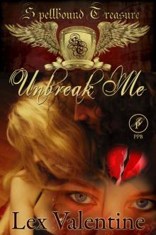 Unbreak Me (Spellbound Treasure)