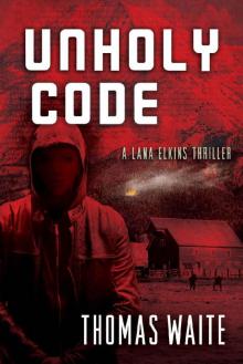 Unholy Code (A Lana Elkins Thriller)