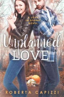 Unplanned Love: A Love In Spring novel