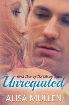 Unrequited (Chosen #3)