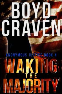 WAKING THE MAJORITY (Anonymous Justice Book 4)