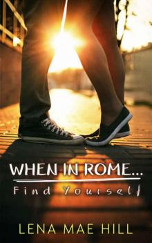 When In Rome...Find Yourself: A Sweet New Adult Romance