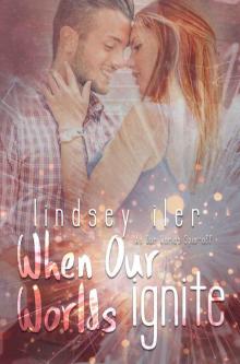 When Our Worlds Ignite (An Our Worlds Spin-Off Book 1)