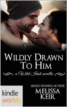 Wild Irish_Wildly Drawn To Him