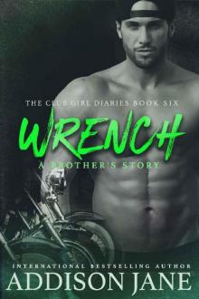 Wrench (The Club Girl Diaries Book 6)