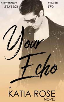 Your Echo (Sherbrooke Station Book 2)