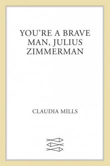 You're a Brave Man, Julius Zimmerman