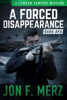 A Forced Disappearance: A Lawson Vampire Mission (The Lawson Vampire Series)