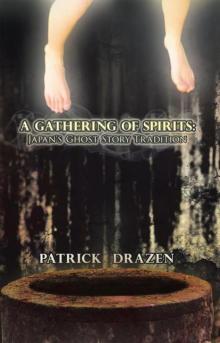 A Gathering of Spirits: Japan's Ghost Story Tradition: From Folklore and Kabuki to Anime and Manga