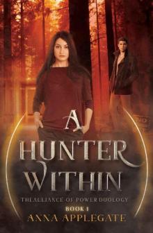 A Hunter Within (The Alliance of Power Duology, Book 1)