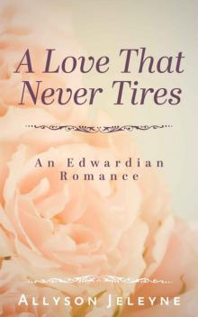 A Love That Never Tires (Linley & Patrick Book 1)