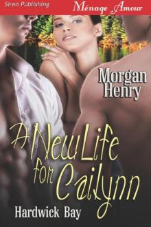 A New Life for Cailynn [Hardwick Bay] (Siren Publishing Ménage Amour)